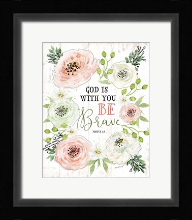 Framed God is With You, Be Brave Print
