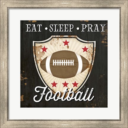 Framed Eat, Sleep, Pray, Football Print