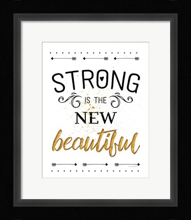 Framed Strong is the New Beautiful Print