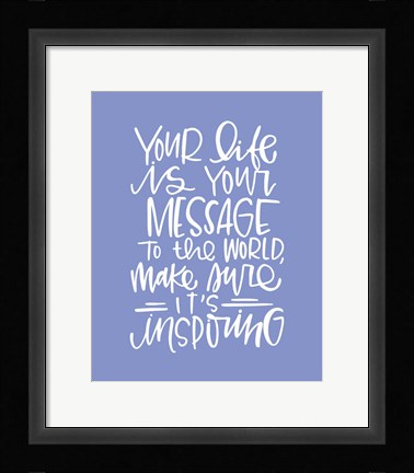 Framed Your Life Print