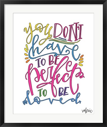 Framed Don&#39;t Have to be Perfect Print
