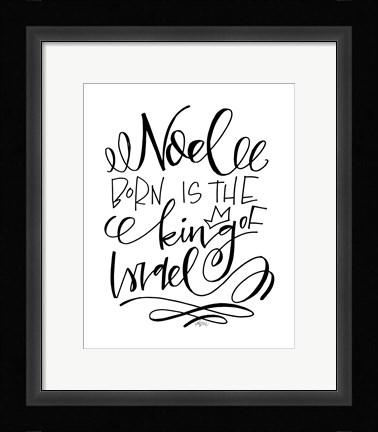 Framed Born is the King Print