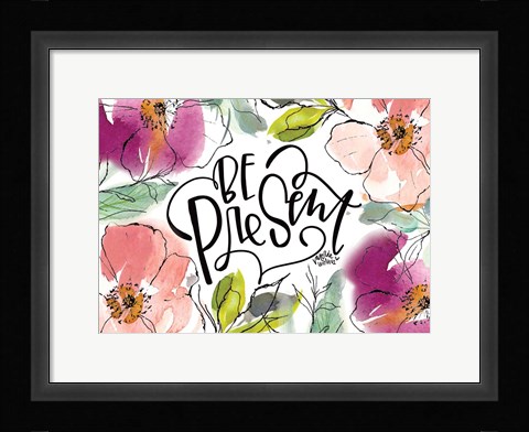 Framed Be Present Print