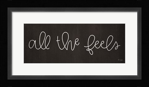 Framed All the Feels Print