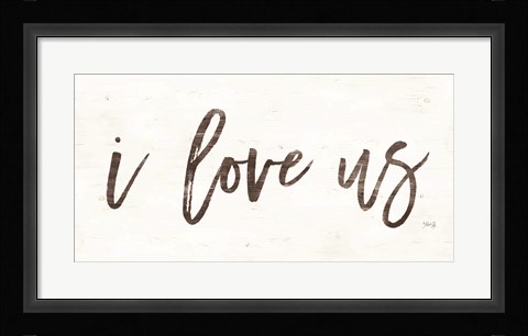 Framed I Love Us Print