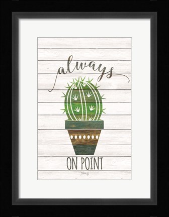Framed Always on Point Print