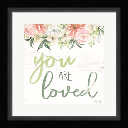 Framed Floral You Are Loved Print