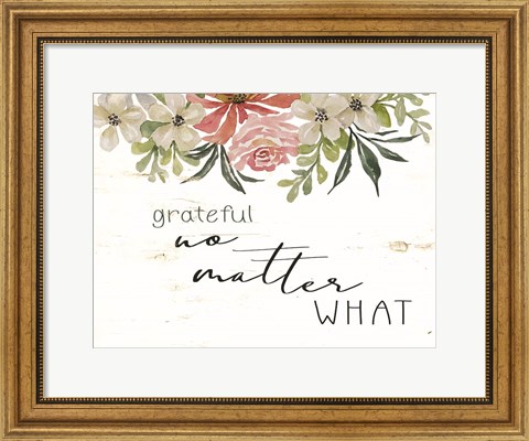 Framed Grateful No Matter What Print