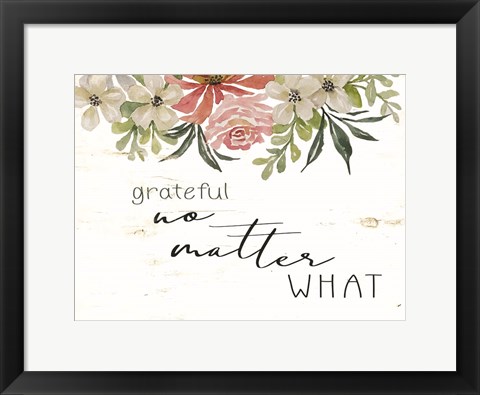 Framed Grateful No Matter What Print