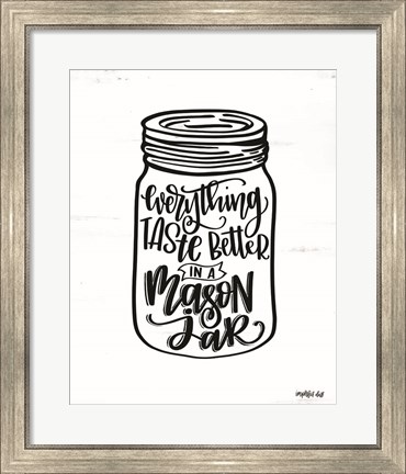 Framed Everything Tastes Better in a Mason Jar Print