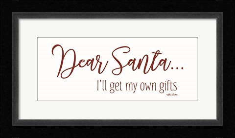 Framed Dear Santa - I'll Get My Own Gifts Print