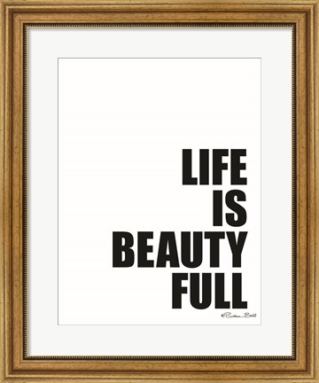Framed Life is Beauty Full Print