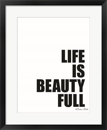 Framed Life is Beauty Full Print