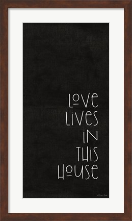 Framed Love Lives in This House Print