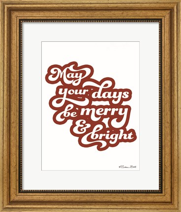 Framed May Your Days be Merry &amp; Bright Print