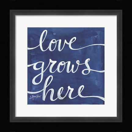 Framed Love Grows Here Print