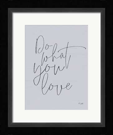 Framed Do What You Love Print