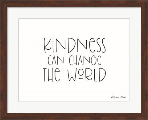 Framed Kindness Can Change the World Print