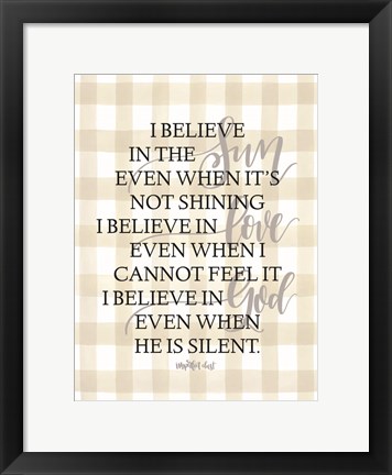 Framed I Believe Print